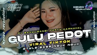 DJ GULU PEDOT • PARTY KARNAVAL • FYP TIKTOK STYLE BASS NGUK