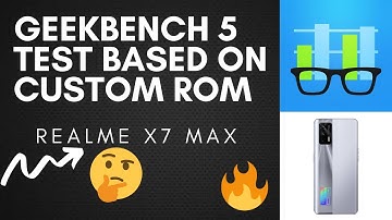 Geekbench 5 test based on custom rom | Realme X7 Max