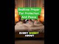 Let Go Of Every Worries And Sleep In God's Peace