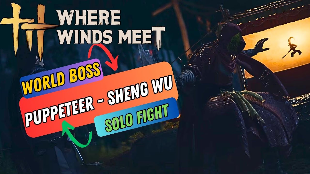 Where Winds Meet - Puppeteer Sheng Wu World Boss Fight Solo - YouTube