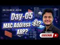 MAC Address & ARP Explained | Day 05