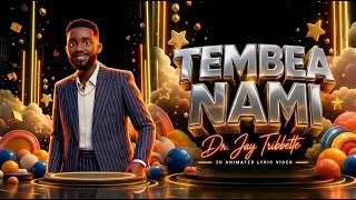 Dr. Jay Tribbette - Tembea Nami ( Lyric Visualizer)