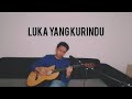 Luka yang kurindu  mahen cover by vadel nasir