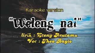 Karaoke Lagu manggarai terbaru// WELENG NAI // Lirik. Steny Arutama // Voc. Theo Bagio