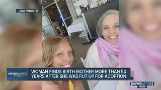 Woman finds birth mother more than 50 years after she was put up for adoption