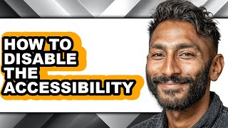 Famous How to Disable the Accessibility (easy Method) Wealth