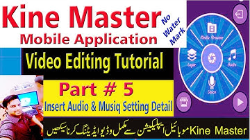 05 #KineMaster Video Editing Tutorial in Urdu/Hindi|Insert Audio & Musiq Setting|#GetKnowledge