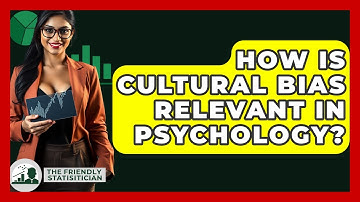 How Is Cultural Bias Relevant In Psychology? - The Friendly Statistician