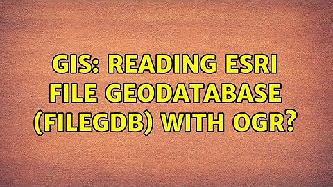 GIS: Reading Esri File Geodatabase (FileGDB) with OGR? (2 Solutions!!)