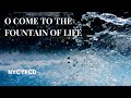 Oh Come To The Fountain Of Life mp3