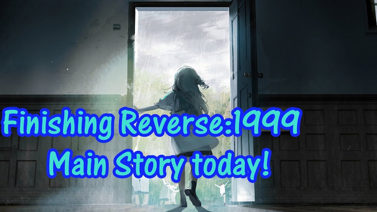 Finishing Reverse 1999 Main story today! (hopefully) - YouTube