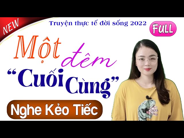 Radio Đêm Full - Một Đêm Cuối Cùng - Nghe 5 Phút Để Có Giấc Ngủ Ngon | MC Thu Huệ diễn đọc class=