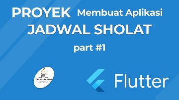 Proyek Membuat Aplikasi Jadwal Sholat di Flutter - GeoLocator dan SharedPreferences. PART #1