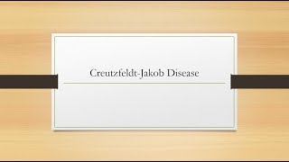 Creutzfeldt Jakob Disease