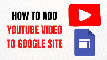 How to Add YouTube Video to Google Site – Full Guide