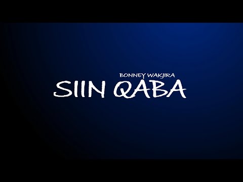 BONNEY WAKJIRA SIIN QABA LYRIC VIDEO 2020