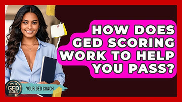 How Does GED Scoring Work To Help You Pass? - Your GED Coach