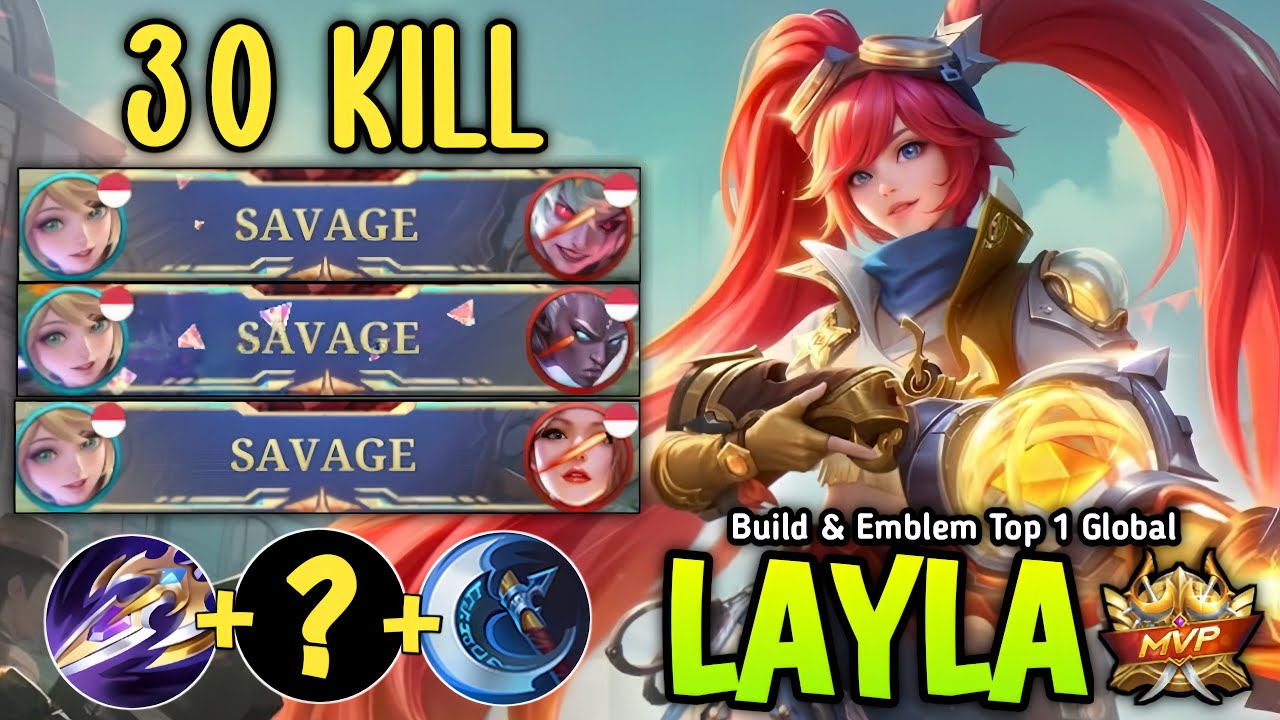 30 KILL + 3X SAVAGE!! LAYLA NEW BUFF WITH NEW 1 SHOT BUILD & EMBLEM IS BRUTAL DAMAGE 😱 - MLBB