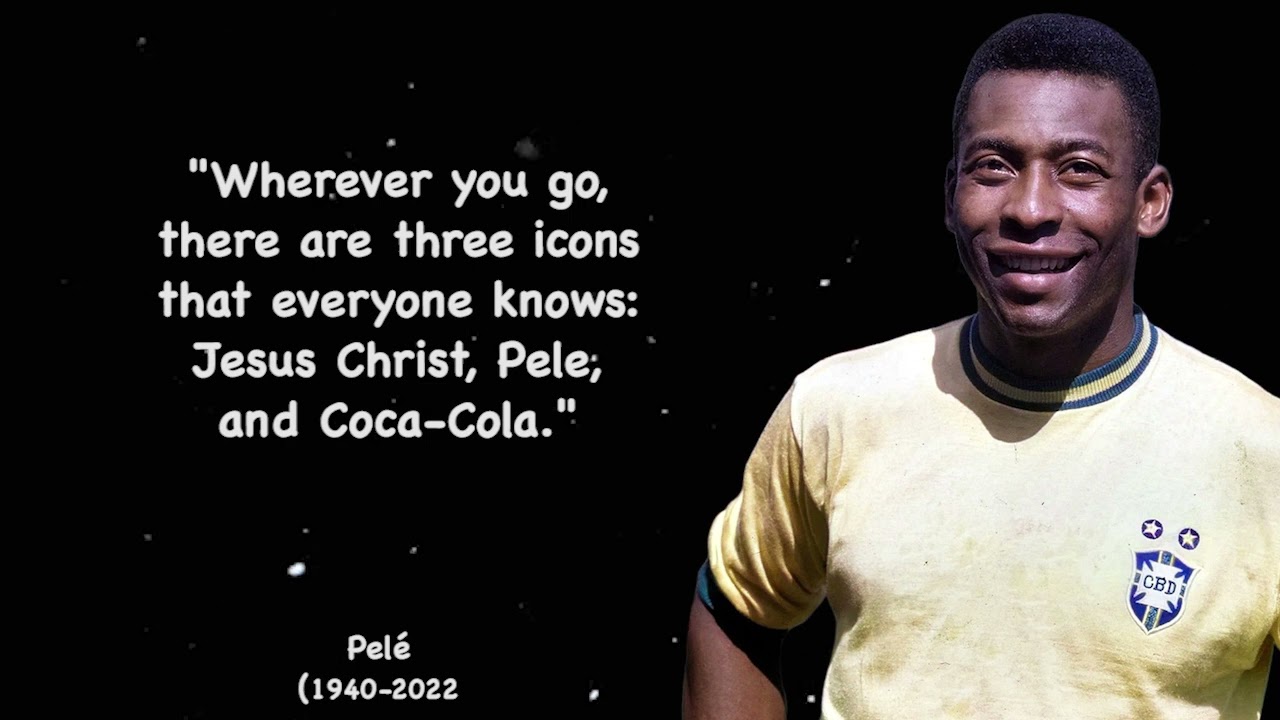 The 30 Best Pele quotes