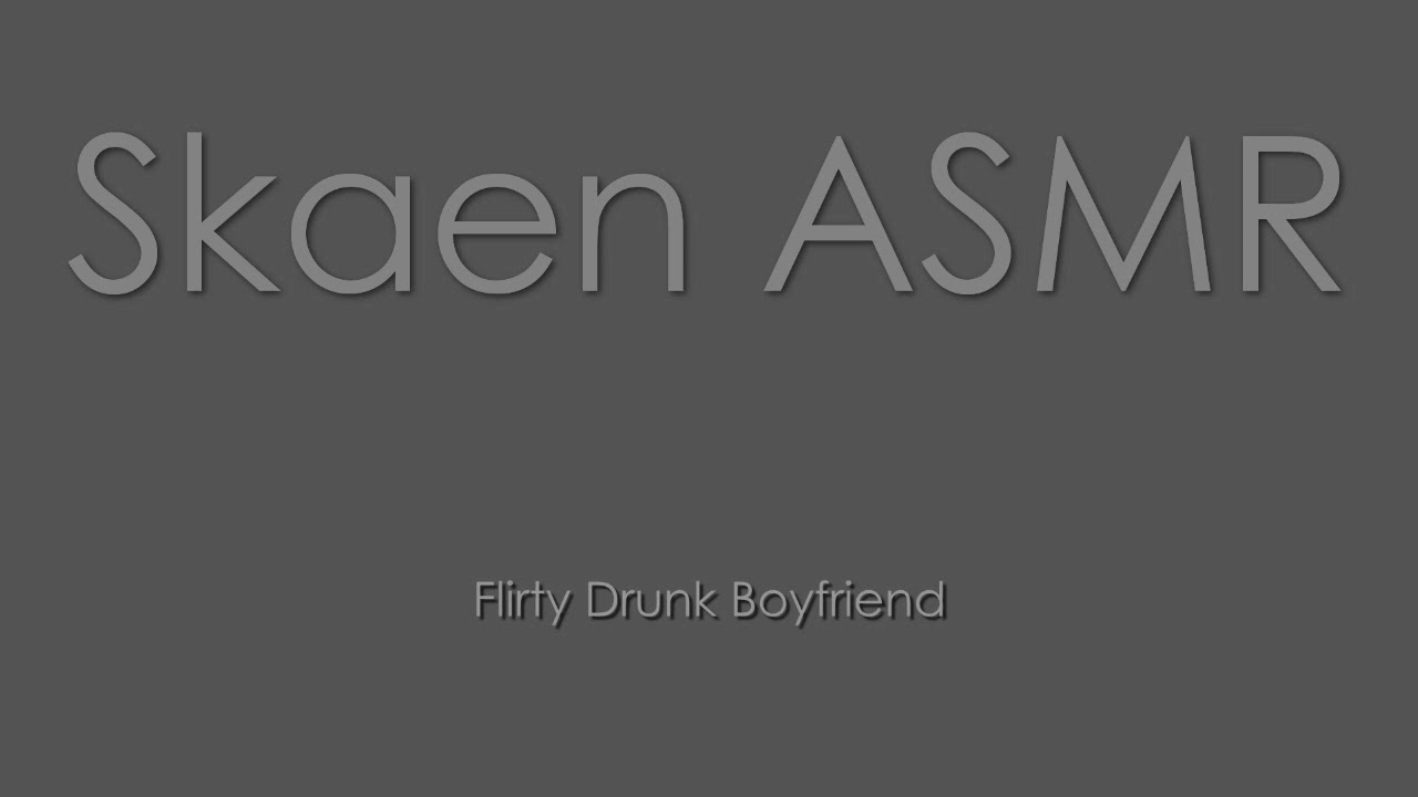 ASMR - Flirty Drunk Boyfriend