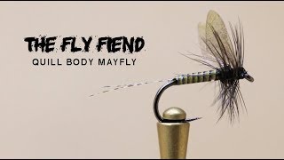 Quill Body Mayfly Fly Tying Tutorial | The Fly Fiend.