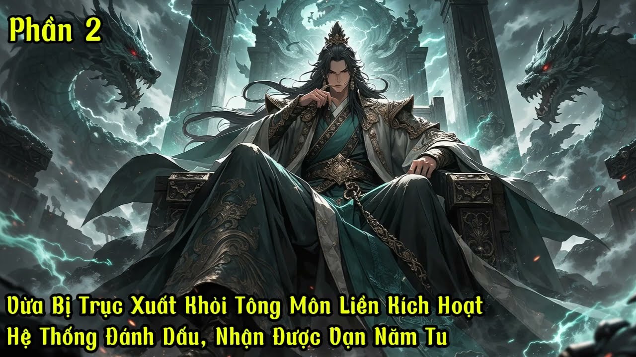 P2 - Vừa Bị Trục Xuất Khỏi Tông Môn Liền Kích Hoạt Hệ Thống Đánh Dấu,Nhận Được Vạn Năm Tu Vi