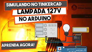 Acionando uma Lampada de 127V usando Relé no Arduino. Simulando no TinkerCad