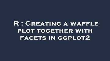 R : Creating a waffle plot together with facets in ggplot2