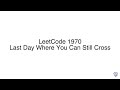 LeetCode 1970: Last Day Where You Can Still Cross