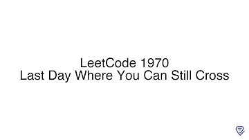 LeetCode 1970: Last Day Where You Can Still Cross