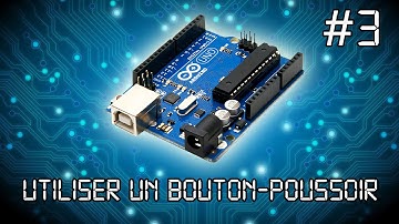 ARDUINO #3 : Utiliser un bouton-poussoir [ tuto en français]
