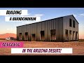 Our 51k black barndominium shell off grid  homestead in the desert