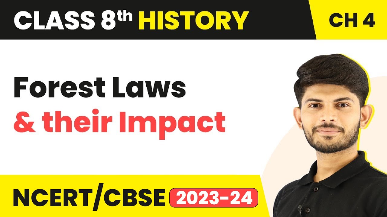 Forest Laws And Their Impact - Tribals, Dikus And The Vision Of A Golden Age | Class 8 History