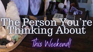 ALL SIGNS: The Person You're Thinking About This Weekend!