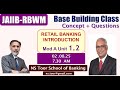 RBWM Unit 1.2 - Retail Banking Introduction by Vinayak sir #ilb365 | 02 nd   August  25 at 7:30 AM