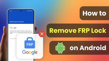 [Proven] How to Remove Google FRP lock on ANY Android Phones?