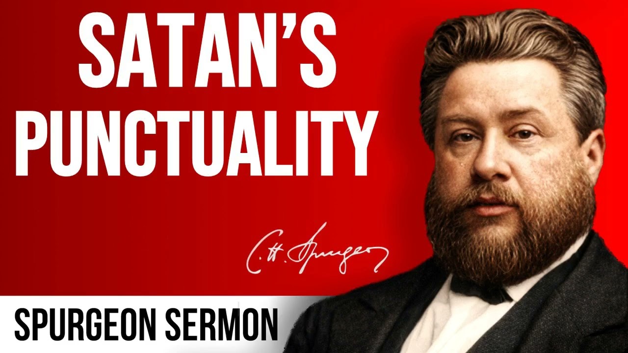 Satan's Punctuality, Power and Purpose (Luke 8:12) – Charles Spurgeon Sermon