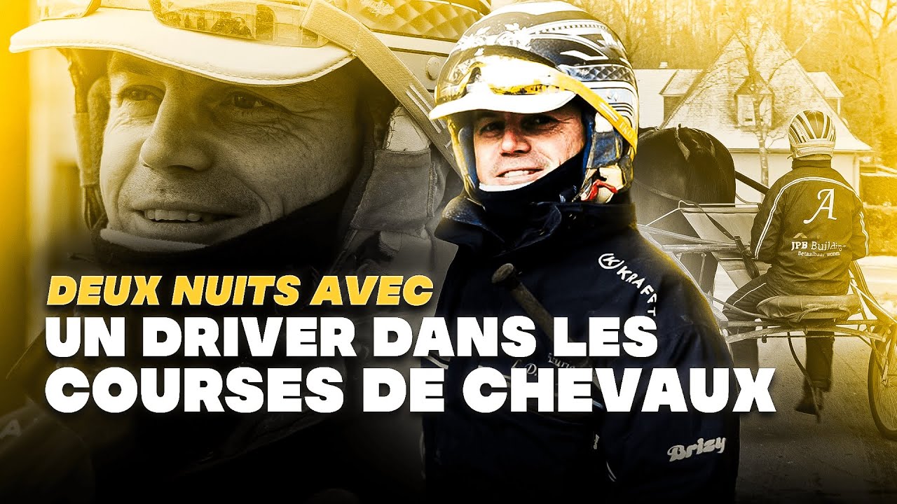 DEUX NUITS AVEC UN DRIVER DANS LES COURSES AU TROT !