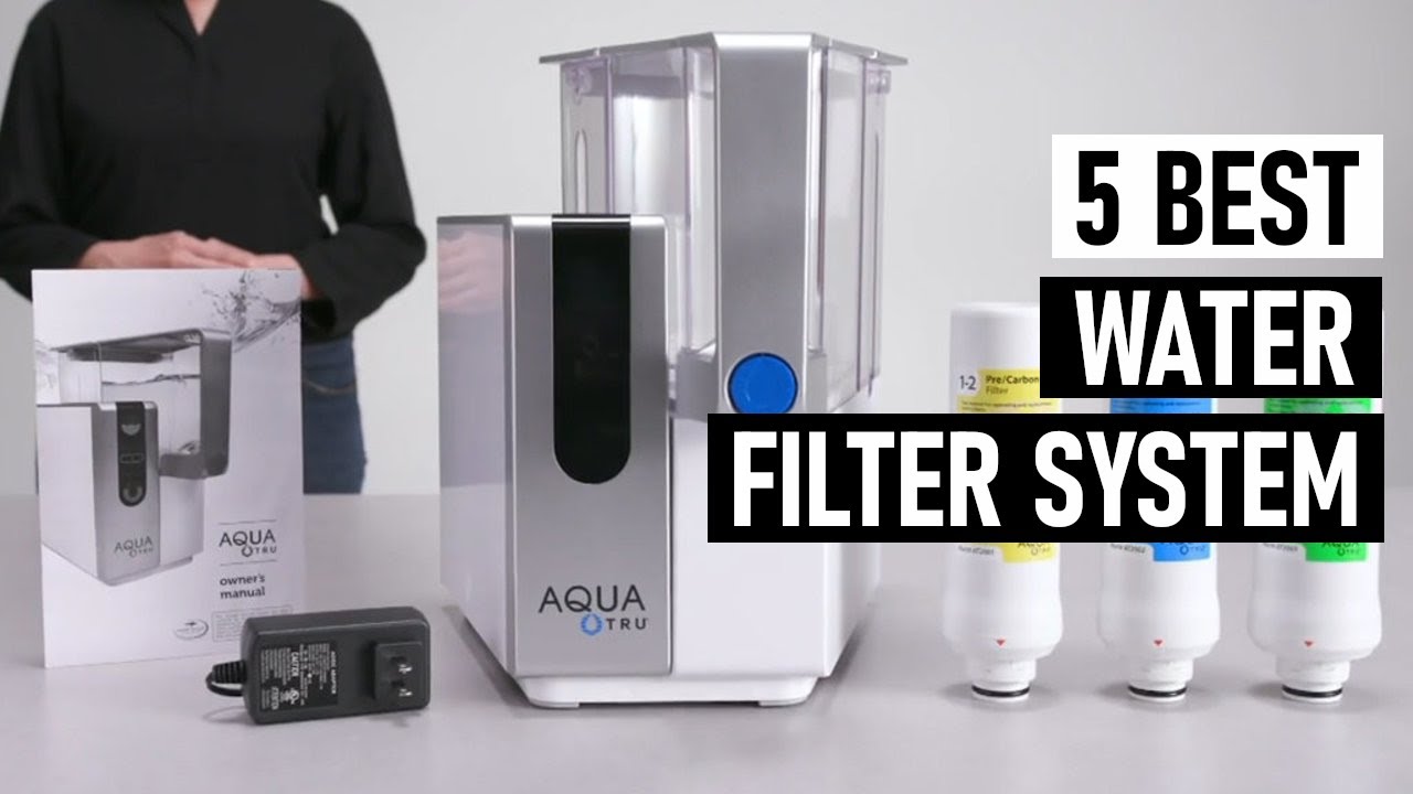 5 Best Water Filters System In 2021 YouTube