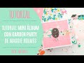 Tutorial mini álbum con Garden Party de Maggie Holmes - por Xikixa