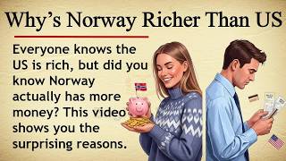 Why Norway is Richer Than America ｜｜ 🇳🇴💸🇺🇸 Learn English Through Story Level 2 ｜｜ Graded Re
