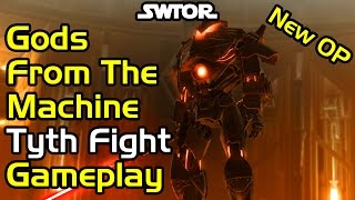 SWTOR Gods from the Machine - New Op - Tyth Fight Gameplay