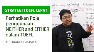 STRATEGI TOEFL CEPAT : Perhatikan Pola penggunaan NEITHER dan EITHER dalam TOEFL (085831468064)