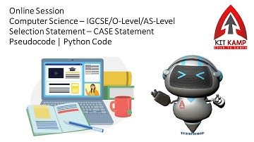 Online Session -  Computer Science – IGCSE/O-Level/AS-Level - CASE Statement - Pseudocode - Python