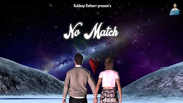 No Match ( Official Audio ) Kuldeep Rathorr | Deol Pharwahi | Akash Jandu | Latest Punjabi Song 2022