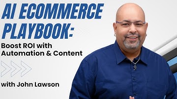 AI Ecommerce Playbook: Boost ROI with Automation & Content | John Lawson