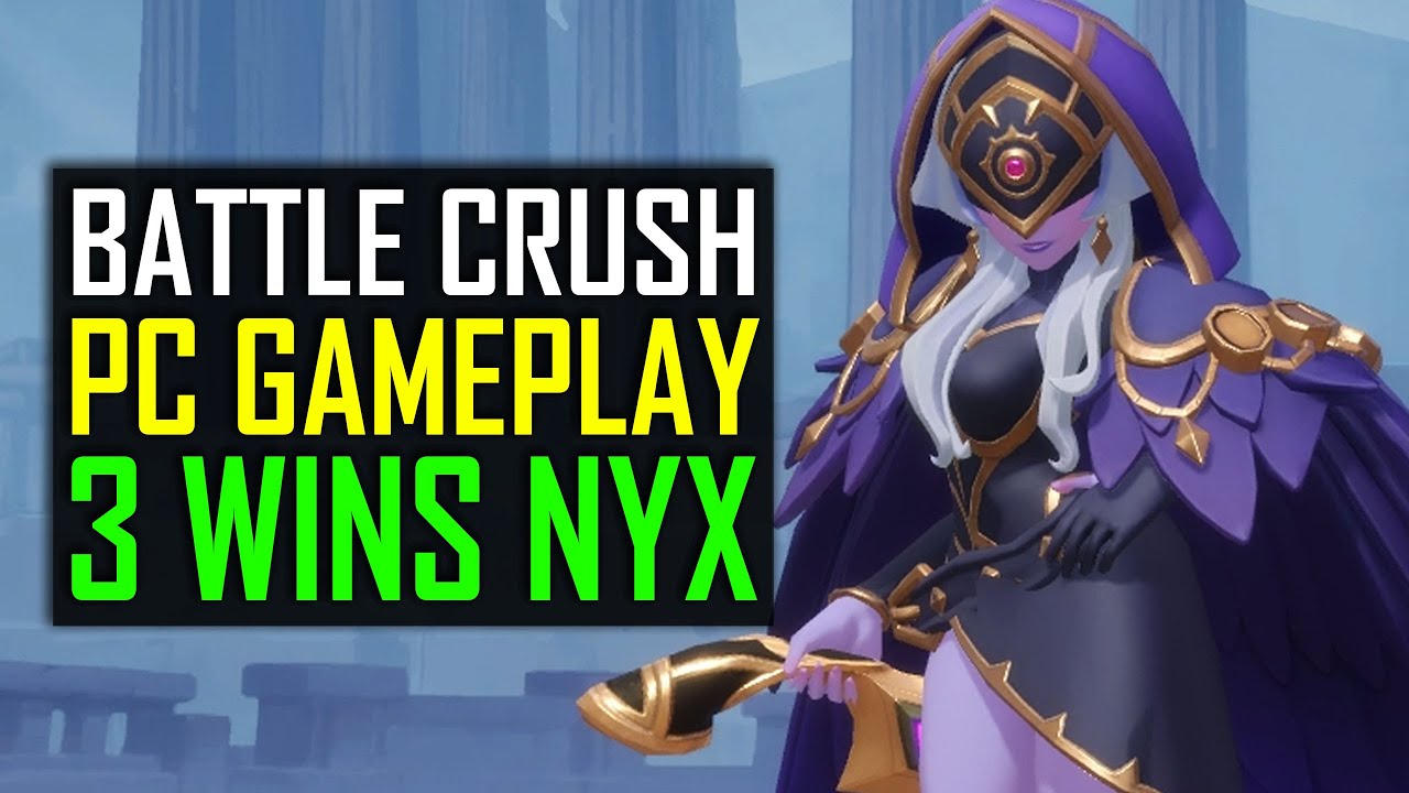 Battle Crush Gameplay PC Nyx 3 Wins and Multikills YouTube
