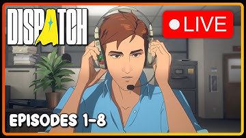 Dispatch: Full Game Walkthrough (Episodes 1-8)