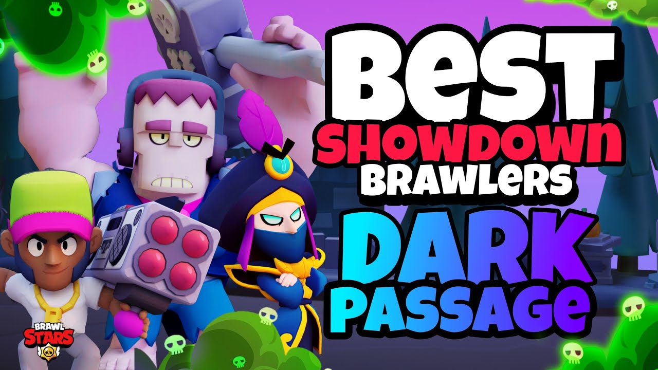Top 5 Brawlers for Dark Passage || Showdown || Brawl Stars