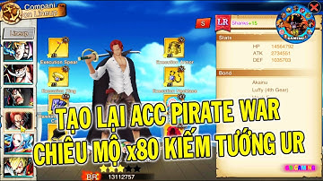 PIRATE WAR #4 - TẠO LẠI ACC CÀY VÉ CHIÊU MỘ x80 LẦN THỬ LẠI NHÂN PHẨM | 69 GAMING